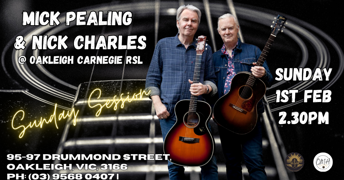 Mick Pealing and Nick Charles holding acoustic guitars, promoting their live Sunday Session at Oakleigh Carnegie RSL on Sunday, 1st February at 2:30 PM