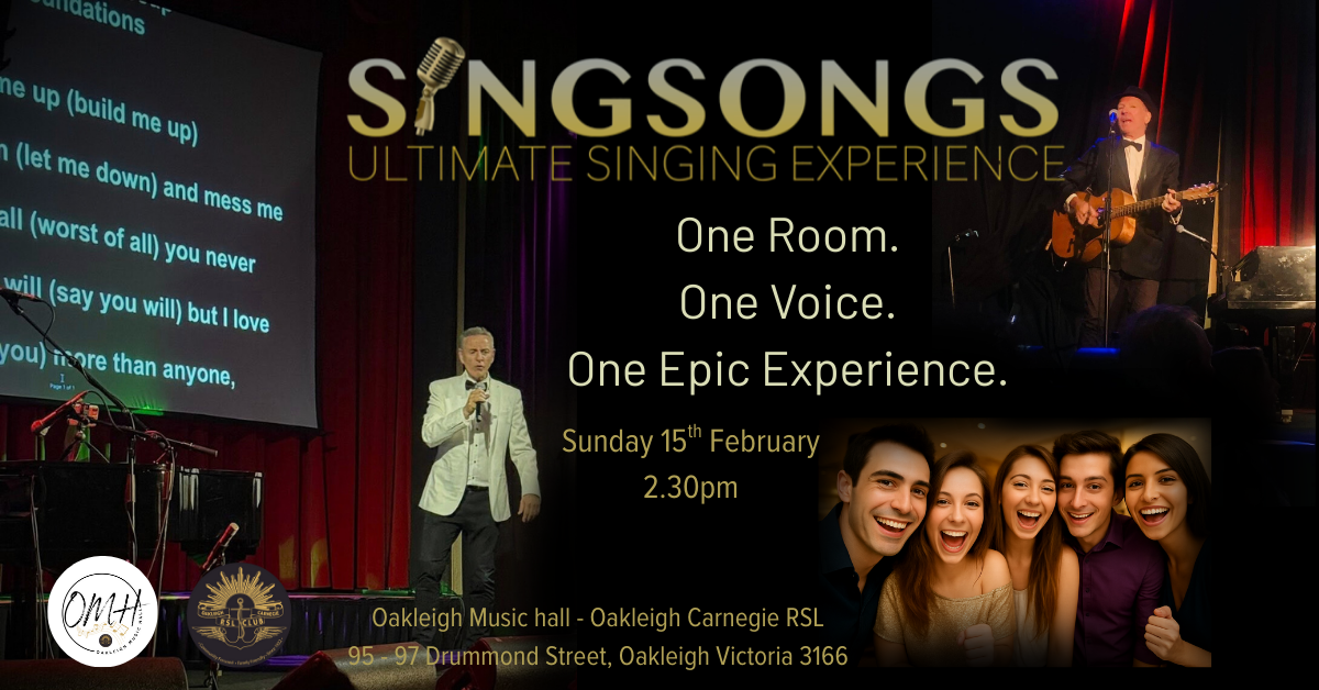 Promotional image for SINGSONGS: The Ultimate Singing Experience at Oakleigh Music Hall on Sunday 15th February 2026, featuring live performers, audience karaoke lyrics, and a group of happy attendees